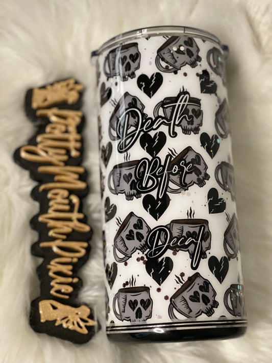 Death Before Decaf Tumbler