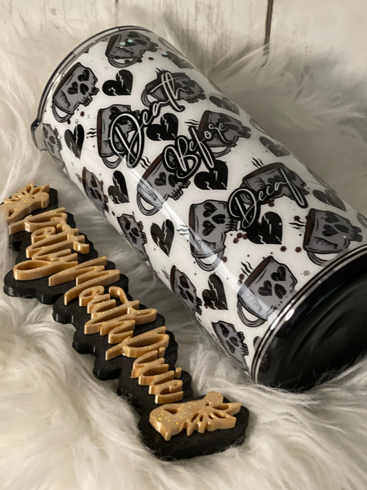 Death Before Decaf Tumbler