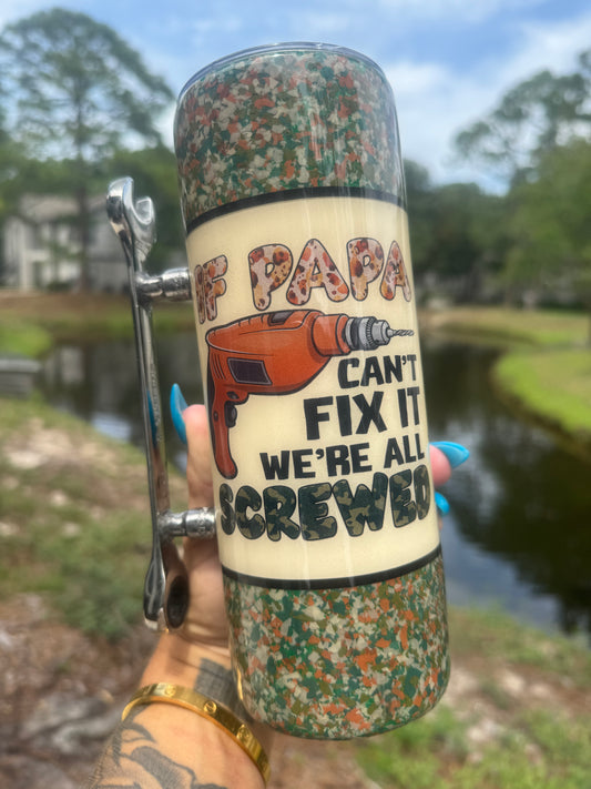 If Papa Can't Fix It Tumbler