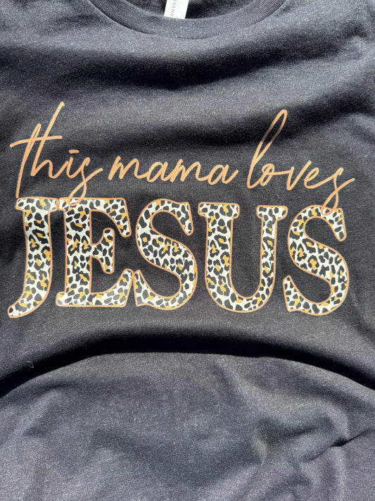 Mama Loves Jesus T-Shirt